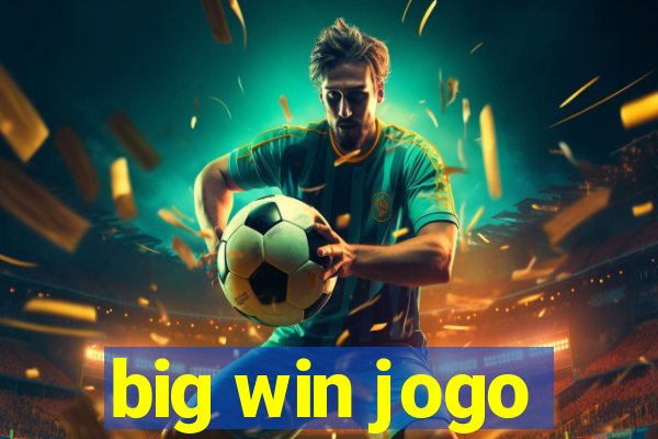 big win jogo