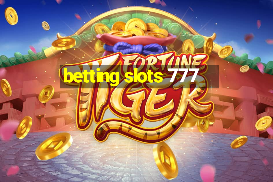 betting slots 777