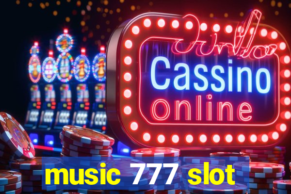 music 777 slot