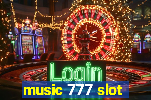 music 777 slot