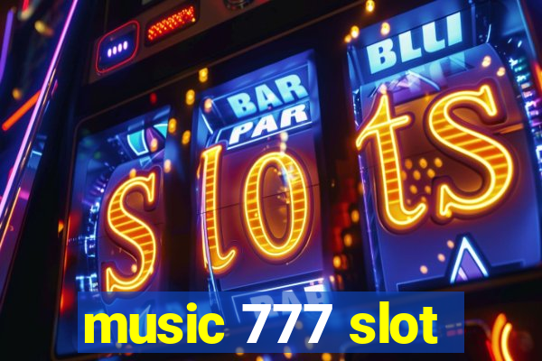 music 777 slot