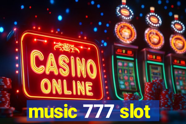 music 777 slot