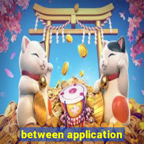 between application