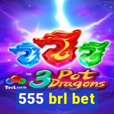 555 brl bet