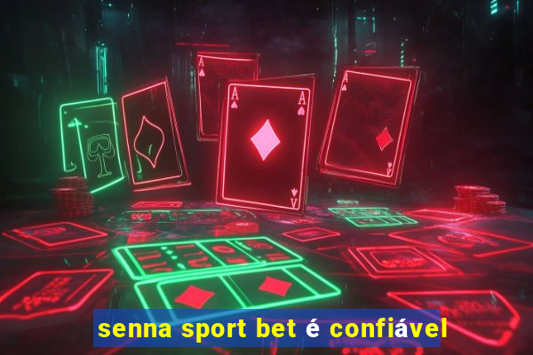 senna sport bet é confiável