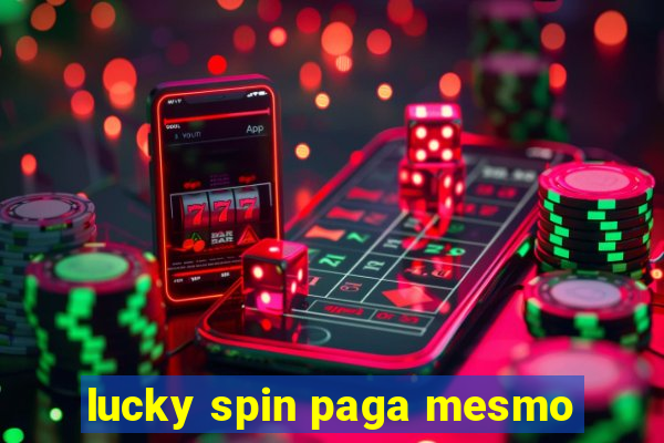 lucky spin paga mesmo