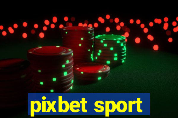 pixbet sport