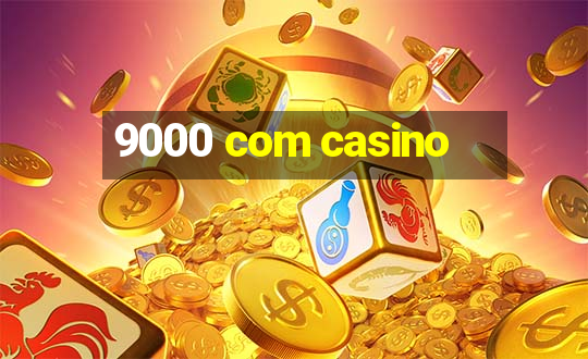 9000 com casino