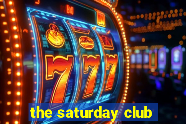 the saturday club