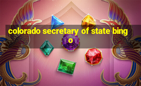 colorado secretary of state bingo