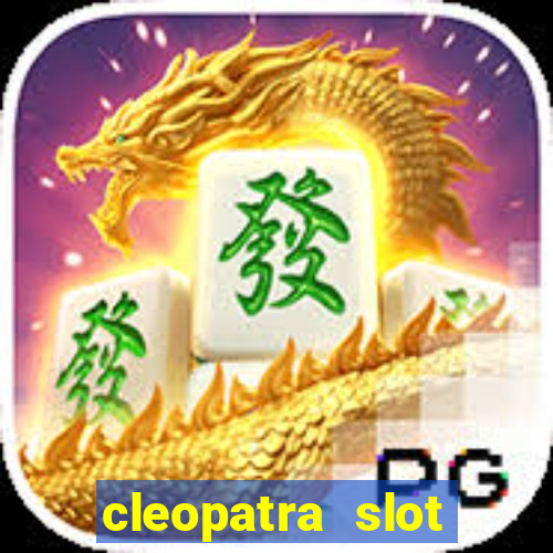 cleopatra slot machine free