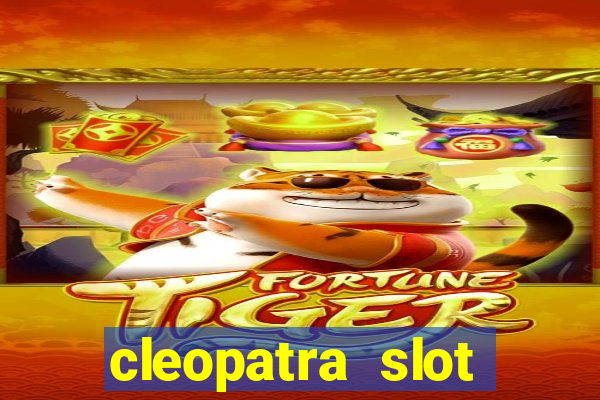 cleopatra slot machine free