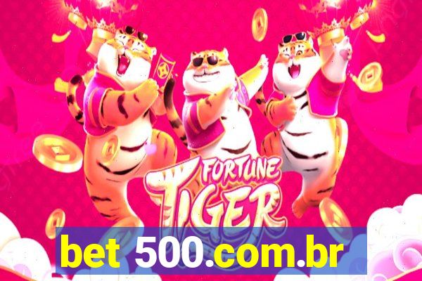 bet 500.com.br