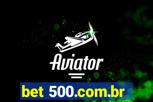 bet 500.com.br