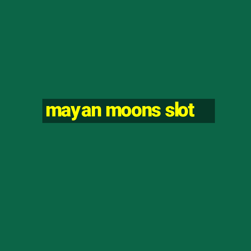 mayan moons slot