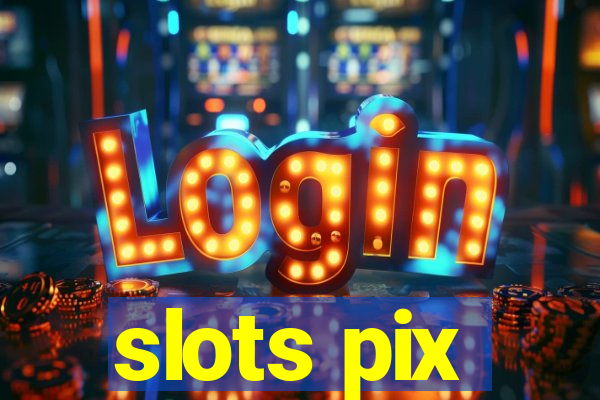 slots pix