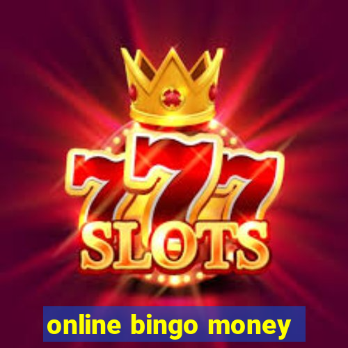 online bingo money