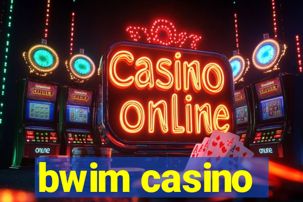 bwim casino