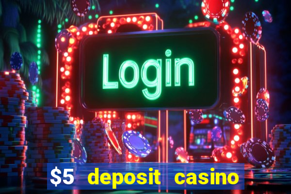 $5 deposit casino nz 2021