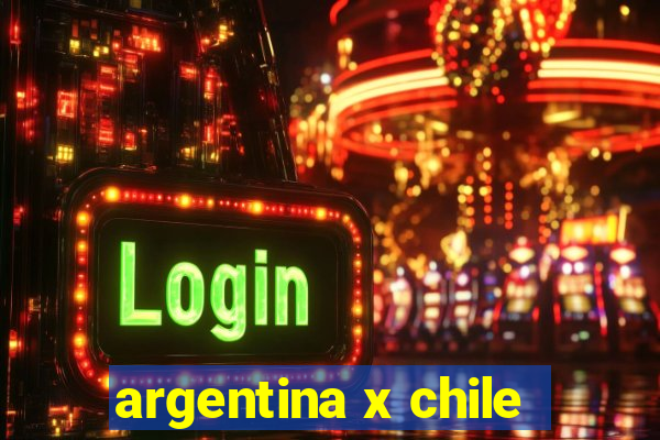 argentina x chile