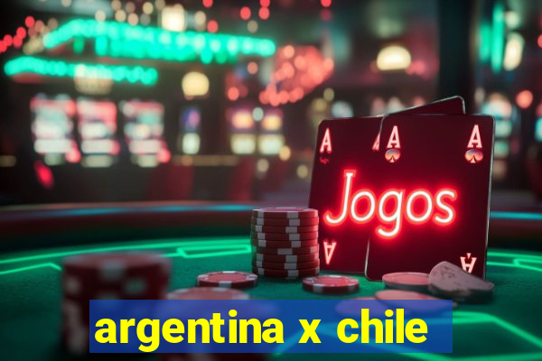 argentina x chile