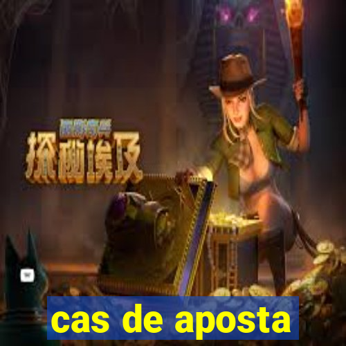 cas de aposta