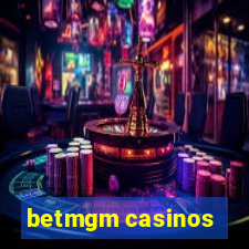 betmgm casinos