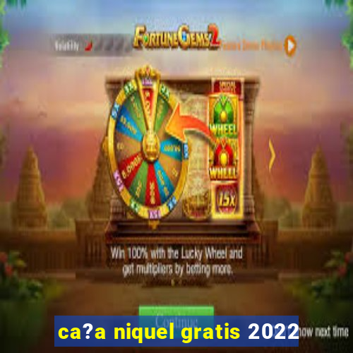 ca?a niquel gratis 2022