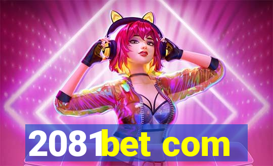 2081bet com