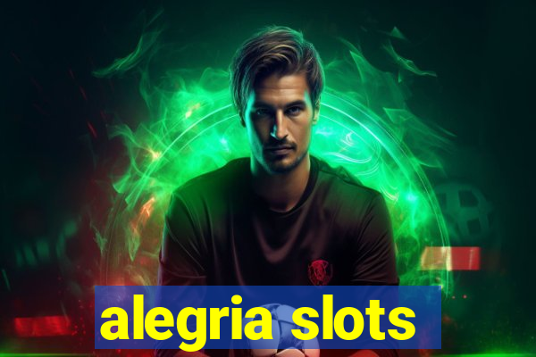 alegria slots