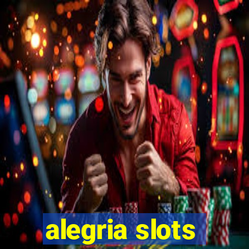 alegria slots