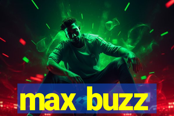 max buzz