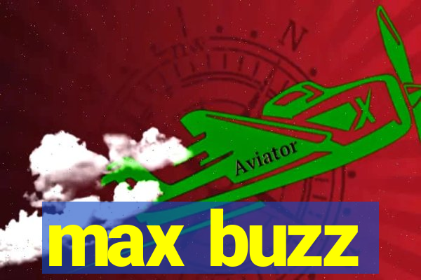 max buzz