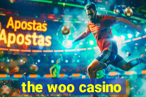 the woo casino