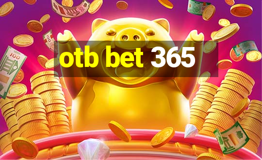 otb bet 365