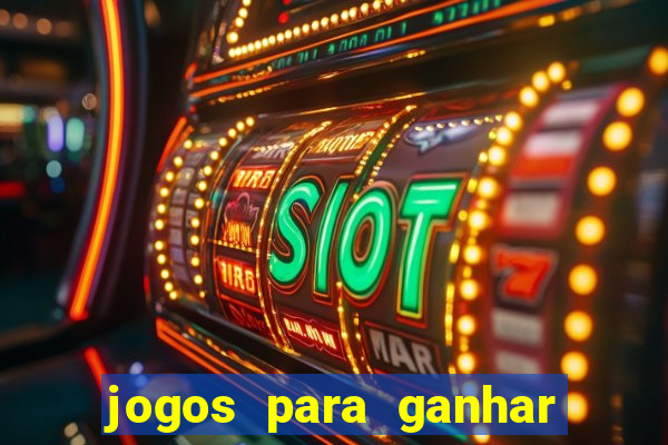 jogos para ganhar dinheiro online