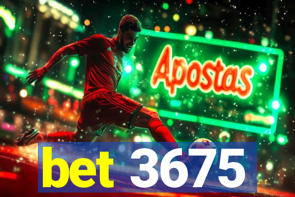 bet 3675