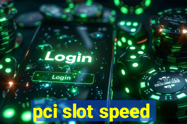 pci slot speed