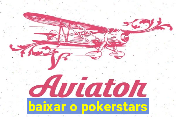 baixar o pokerstars