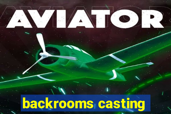 backrooms casting