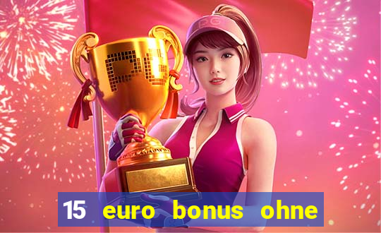 15 euro bonus ohne einzahlung casino deutschland