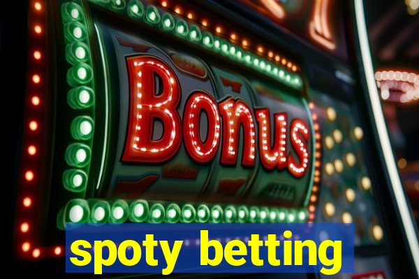 spoty betting