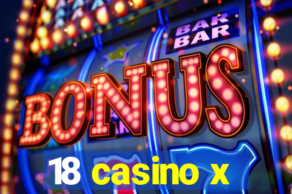 18 casino x