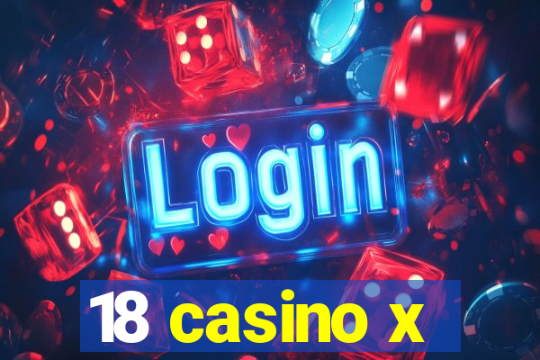 18 casino x