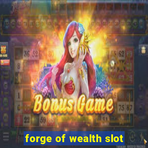 forge of wealth slot