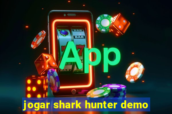 jogar shark hunter demo