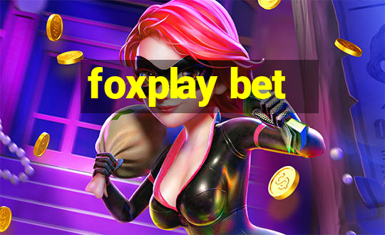 foxplay bet