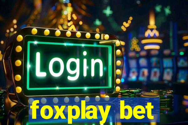 foxplay bet