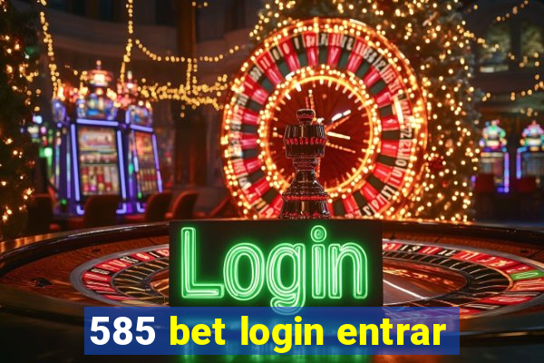 585 bet login entrar