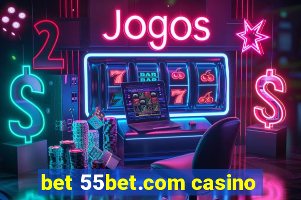 bet 55bet.com casino